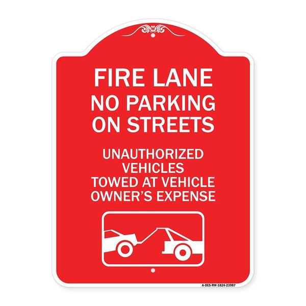Signmission Fire Lanes No Parking on Streets Unauthorized Vehicles Towed at Owner Expense, A-DES-RW-1824-23987 A-DES-RW-1824-23987